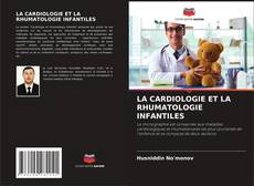 LA CARDIOLOGIE ET LA RHUMATOLOGIE INFANTILES的封面