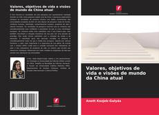 Portada del libro de Valores, objetivos de vida e visões de mundo da China atual