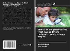 Borítókép a  Selección de genotipos de frijol mungo (Vigna radiata L.) resistentes a plagas - hoz