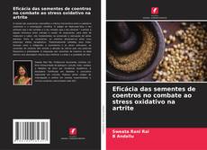 Buchcover von Eficácia das sementes de coentros no combate ao stress oxidativo na artrite