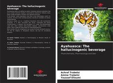 Buchcover von Ayahuasca: The hallucinogenic beverage