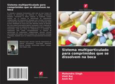 Sistema multiparticulado para comprimidos que se dissolvem na boca的封面