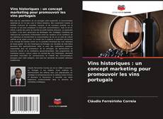 Bookcover of Vins historiques : un concept marketing pour promouvoir les vins portugais