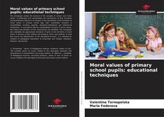 Buchcover von Moral values of primary school pupils: educational techniques