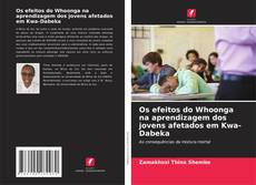 Os efeitos do Whoonga na aprendizagem dos jovens afetados em Kwa-Dabeka的封面
