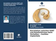 Couverture de Korrelation zwischen ESRT und Komfortniveau beim Verhalten – Cochlea-Implantate