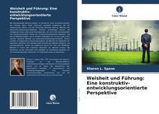 Buchcover von Weisheit und Führung: Eine konstruktiv-entwicklungsorientierte Perspektive