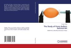 Bookcover of The Study of Franz Kafka's Satirical Art