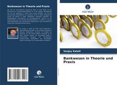 Bankwesen in Theorie und Praxis的封面