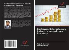 Обложка Bankowość internetowa w Indiach: z perspektywy literatury