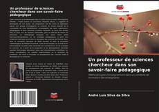 Un professeur de sciences chercheur dans son savoir-faire pédagogique kitap kapağı