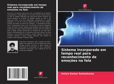 Sistema incorporado em tempo real para reconhecimento de emoções na fala的封面