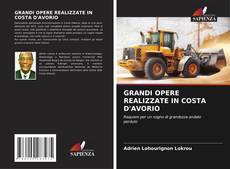 Copertina di GRANDI OPERE REALIZZATE IN COSTA D'AVORIO