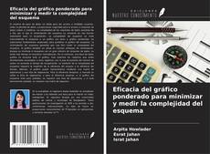 Capa do livro de Eficacia del gráfico ponderado para minimizar y medir la complejidad del esquema 