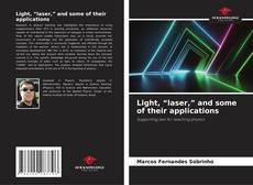 Bookcover of Light, “laser,” and some of their applications