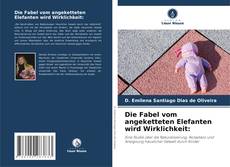 Bookcover of Die Fabel vom angeketteten Elefanten wird Wirklichkeit: