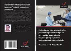 Buchcover von Endoskopia górnego odcinka przewodu pokarmowego w przypadku krwawienia utajonego u pacjentów poddawanych hemodializie