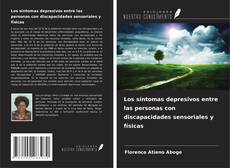 Обложка Los síntomas depresivos entre las personas con discapacidades sensoriales y físicas