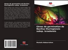 Bookcover of Gènes de germination de Bacillus thuringiensis subsp. israelensis
