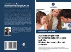 Copertina di Auswirkungen der Informationstechnologie auf die Blutzuckerkontrolle bei Kindern