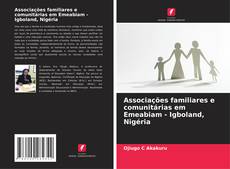 Обложка Associações familiares e comunitárias em Emeabiam - Igboland, Nigéria