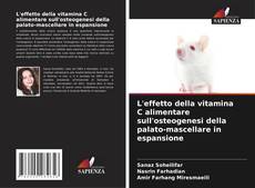 Capa do livro de L'effetto della vitamina C alimentare sull'osteogenesi della palato-mascellare in espansione 