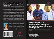 Обложка Wpływ wypalenia zawodowego na jakość usług świadczonych przez nauczycieli