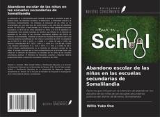 Bookcover of Abandono escolar de las niñas en las escuelas secundarias de Somalilandia