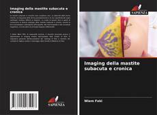 Imaging della mastite subacuta e cronica kitap kapağı