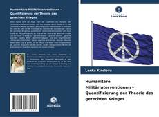 Copertina di Humanitäre Militärinterventionen – Quantifizierung der Theorie des gerechten Krieges