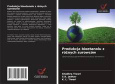 Produkcja bioetanolu z różnych surowców kitap kapağı