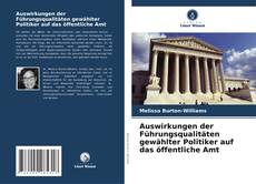 Copertina di Auswirkungen der Führungsqualitäten gewählter Politiker auf das öffentliche Amt