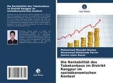 Обложка Die Rentabilität des Tabakanbaus im Distrikt Rangpur im sozioökonomischen Kontext