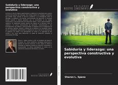 Borítókép a  Sabiduría y liderazgo: una perspectiva constructiva y evolutiva - hoz