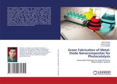 Bookcover of Green Fabrication of Metal-Oxide Nanocomposites for Photocatalysis