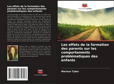 Copertina di Les effets de la formation des parents sur les comportements problématiques des enfants