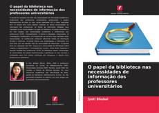 Borítókép a  O papel da biblioteca nas necessidades de informação dos professores universitários - hoz