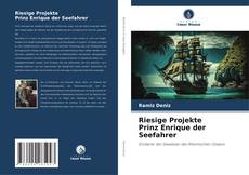 Copertina di Riesige Projekte Prinz Enrique der Seefahrer