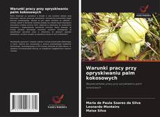 Warunki pracy przy opryskiwaniu palm kokosowych kitap kapağı