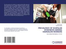 Bookcover of PREVALENCE OF SCAPULAR DYSKINESIS AMONG HAIRSALON WORKERS
