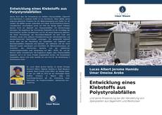Copertina di Entwicklung eines Klebstoffs aus Polystyrolabfällen