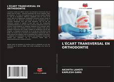 Copertina di L'ÉCART TRANSVERSAL EN ORTHODONTIE