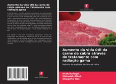 Capa do livro de Aumento da vida útil da carne de cabra através do tratamento com radiação gama 