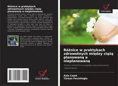 Обложка Różnice w praktykach zdrowotnych między ciążą planowaną a nieplanowaną