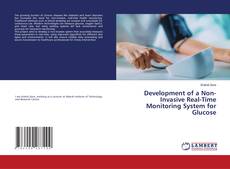 Bookcover of Development of a Non-Invasive Real-Time Monitoring System for Glucose
