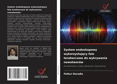 System endoskopowy wykorzystujący fale terahercowe do wykrywania nowotworów的封面