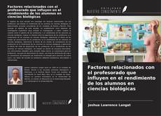 Bookcover of Factores relacionados con el profesorado que influyen en el rendimiento de los alumnos en ciencias biológicas