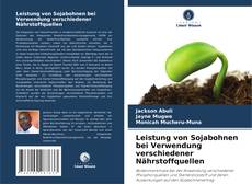 Buchcover von Leistung von Sojabohnen bei Verwendung verschiedener Nährstoffquellen