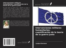 Buchcover von Intervenciones militares humanitarias: cuantificación de la teoría de la guerra justa