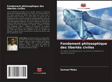 Bookcover of Fondement philosophique des libertés civiles